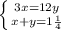 \left \{ {{3x=12y} \atop {x+y=1м}} \right.