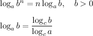 \log_ab^n=n\log_ab,\ \ \ b0\\\\\log_ab=\dfrac{\log_cb}{\log_ca}