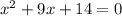 x^2+9x+14=0