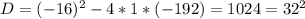 D=(-16)^2-4*1*(-192)=1024=32^2