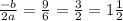 \frac{-b}{2a}=\frac{9}{6}=\frac{3}{2}=1\frac{1}{2}