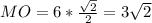 MO=6* \frac{ \sqrt{2} }{2} =3 \sqrt{2}