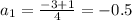 a_1= \frac{-3+1}{4}=-0.5