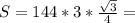 S=144*3* \frac{ \sqrt{3} }{4} =