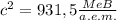 c^2=931,5 \frac{MeB}{a.e.m.}