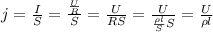 j= \frac{I}{S} = \frac{ \frac{U}{R} }{S}= \frac{U}{RS} = \frac{U}{ \frac{\rho l}{S}S } = \frac{U}{\rho l}