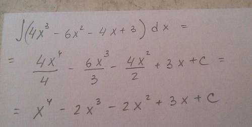 1вычислите неопределённые интегралы: интеграл(4х^3-6х^2-4х+3)dx