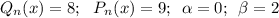 Q_n(x)=8;\,\,\,\, P_n(x)=9;\,\,\, \alpha=0;\,\,\, \beta=2