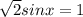 \sqrt{2} sinx=1