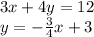 3x+4y=12\\ y=- \frac{3}{4} x+3