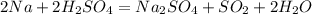 2Na+2H_2SO_4=Na_2SO_4+SO_2+2H_2O