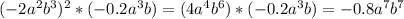 (-2a^2b^3)^2*(-0.2a^3b)=(4a^4b^6)*(-0.2a^3b)=-0.8a^7b^7