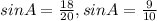 sinA= \frac{18}{20} , sinA= \frac{9}{10}