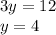 3y=12\\ y=4