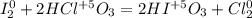 I_2^0+2HCl^{+5}O_3=2HI^{+5}O_3+Cl_2^0