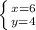 \left \{ {{x=6} \atop {y=4}} \right.