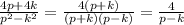 \frac{4p+4k}{p^{2}-k^{2}} = \frac{4(p+k)}{(p+k)(p-k)} = \frac{4}{p-k}