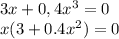 3x+0,4x^3=0 \\ x(3+0.4x^2)=0