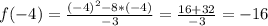 f(-4)= \frac{(-4)^2-8*(-4)}{-3}= \frac{16+32}{-3} = -16