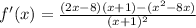 f'(x)= \frac{(2x-8)(x+1)-(x^2-8x)}{(x+1)^2} &#10;