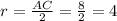 r=\frac{AC}{2}=\frac{8}{2}=4