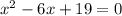 x^2-6x+19=0