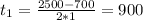 t_1=\frac{2500-700}{2*1}=900