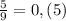 \frac{5}{9} =0,(5)