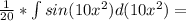 \frac{1}{20} *\int sin(10x^2) d(10x^2)=