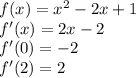 f(x)=x^2-2x+1\\f'(x)=2x-2\\f'(0)=-2\\f'(2)=2
