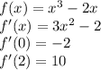 f(x)=x^3-2x\\f'(x)=3x^2-2\\f'(0)=-2\\f'(2)=10