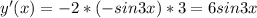 y'(x)= -2*(-sin3x)*3=6sin3x