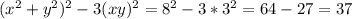 (x^2+y^2)^2-3(xy)^2=8^2-3*3^2=64-27=37