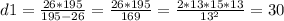 d1= \frac{26*195}{195-26}= \frac{26*195}{169}= \frac{2*13*15*13}{13^2}=30