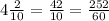 4\frac{2}{10} = \frac{42}{10} = \frac{252}{60}