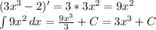 (3x^3-2)'=3*3x^2=9x^2&#10;\\ \int{9x^2} \, dx= \frac{9x^3}{3}+C=3x^3+C