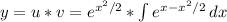 y=u*v=e^{x^2/2}* \int {e^{x - x^2/2}} \, dx