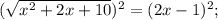 (\sqrt{x^2+2x+10})^2=(2x-1)^2;