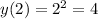 y(2)=2^2=4