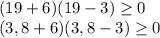 (19+6)(19-3) \geq 0&#10;\\(3,8+6)(3,8-3) \geq 0