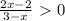 \frac{2x-2}{3-x}\ \textgreater \ 0