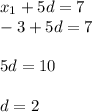 x_1+5d=7\\ -3+5d=7\\ \\ 5d=10\\ \\ d=2