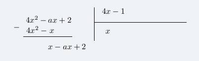 При якому значенні а розклад на лінійні множники тричлена 4х^2-ax+2 містить множник 4х-1