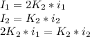 I_{1} = 2K_{2} * i_{1} \\ I_{2} = K_{2} * i_{2} \\&#10;2K_{2} * i_{1} = K_{2} * i_{2}