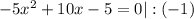 -5x^2+10x-5=0 |:(-1)