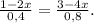 \frac{1-2x}{0,4}= \frac{3-4x}{0,8} .