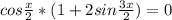 cos \frac{x}{2}*(1+2sin \frac{3x}{2} ) =0