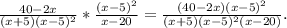 \frac{40-2x}{(x+5)(x-5)^2} * \frac{(x-5)^2}{x-20}= \frac{(40-2x)(x-5)^2}{(x+5)(x-5)^2(x-20)} .