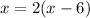 x=2(x-6)