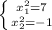 \left \{ {{x_1^2=7} \atop {x_2^2=-1}} \right.